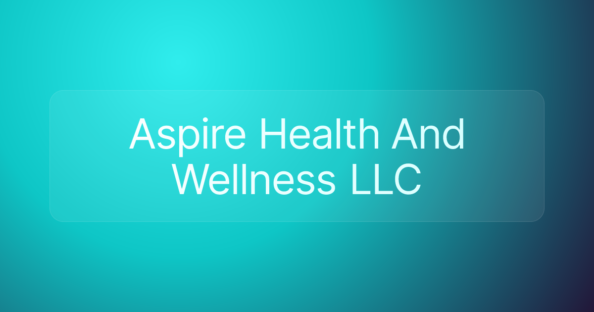 Aspire Health And Wellness LLC