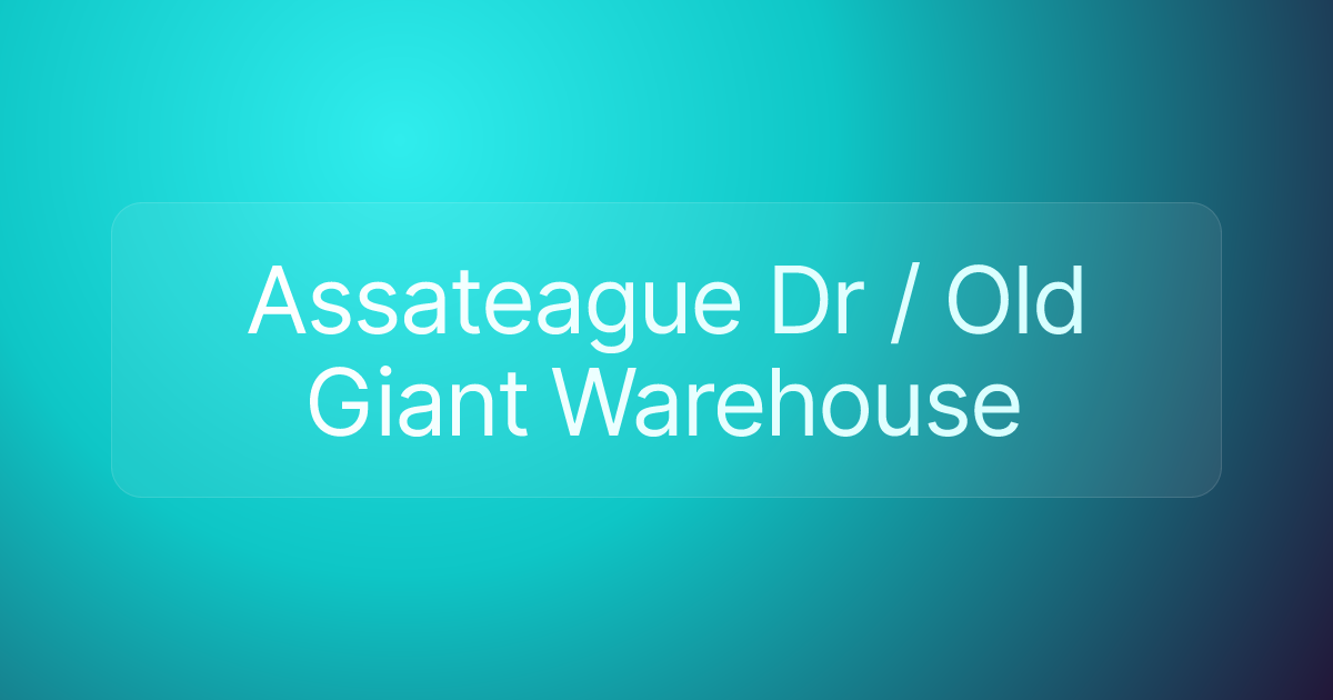 Assateague Dr / Old Giant Warehouse