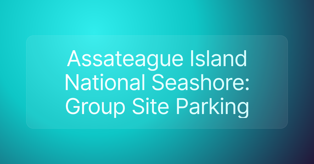 Assateague Island National Seashore: Group Site Parking