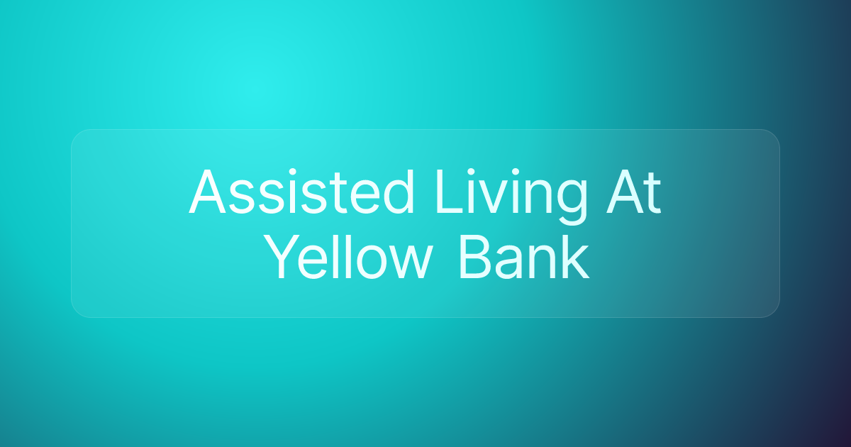 Assisted Living At Yellow Bank