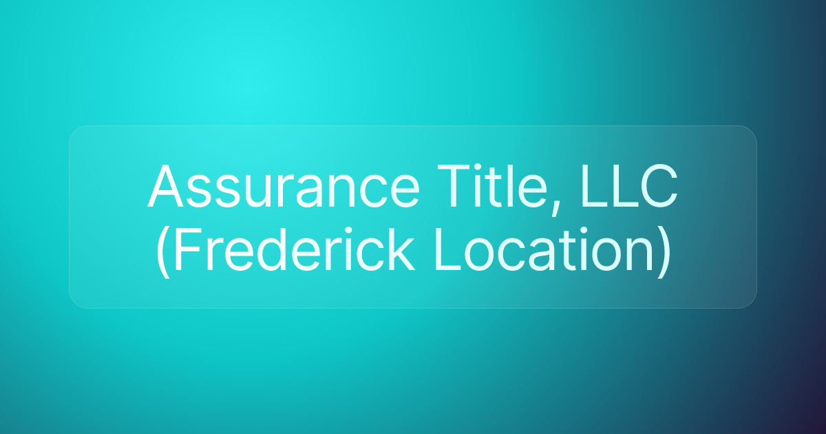 Assurance Title, LLC (Frederick Location)