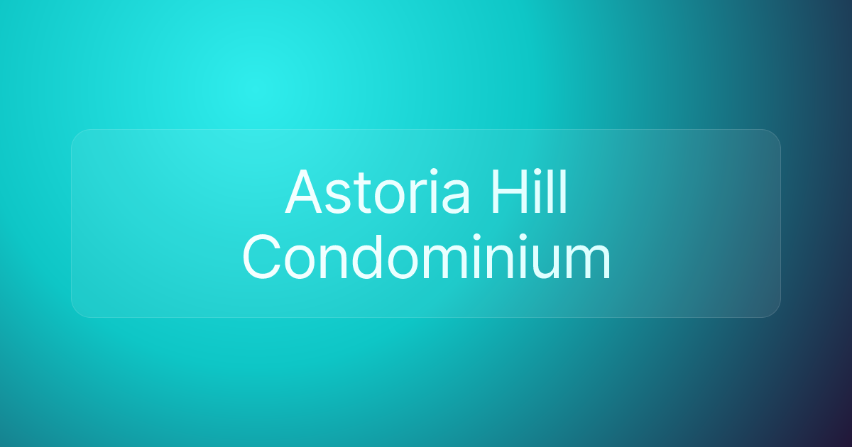 Astoria Hill Condominium