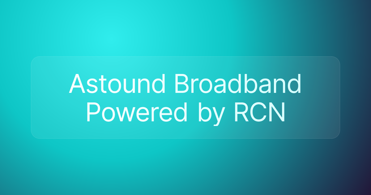 Astound Broadband Powered by RCN
