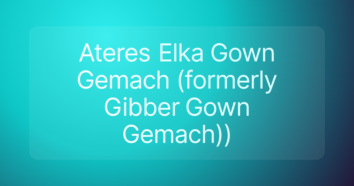 Ateres Elka Gown Gemach (formerly Gibber Gown Gemach))
