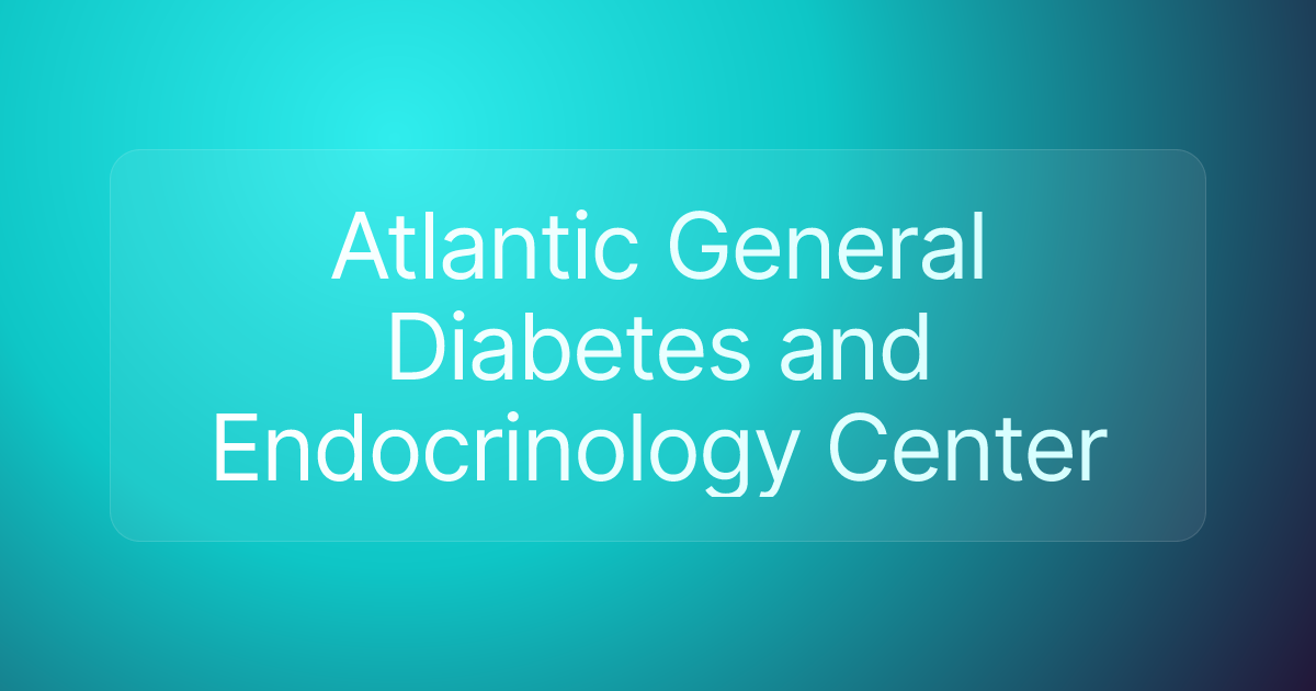 Atlantic General Diabetes and Endocrinology Center