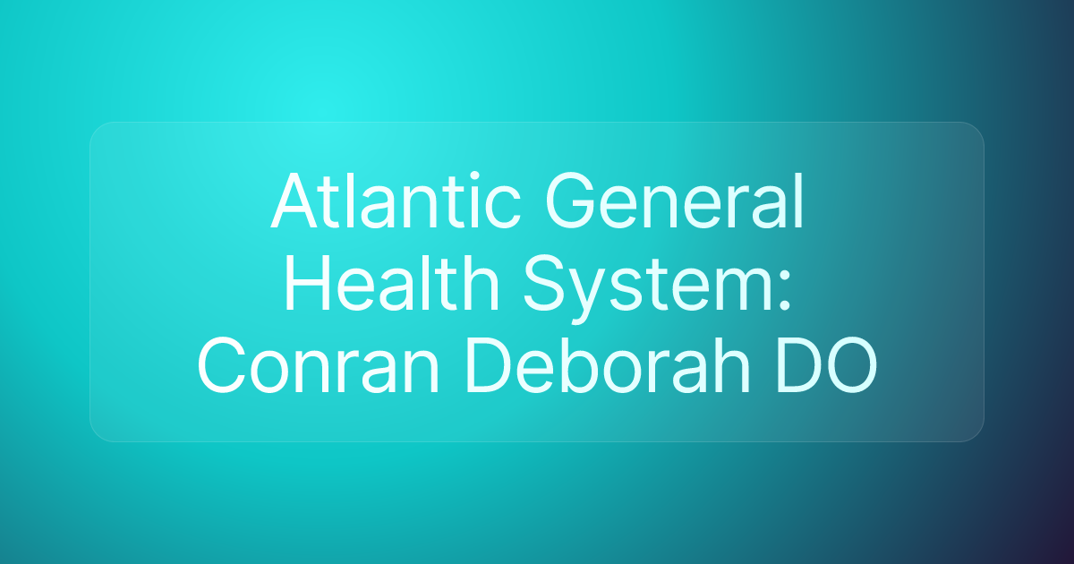Atlantic General Health System: Conran Deborah DO