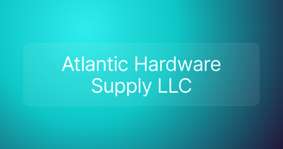 Atlantic Hardware Supply LLC