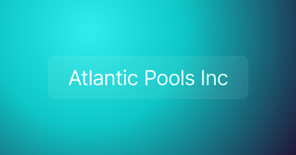 Atlantic Pools Inc