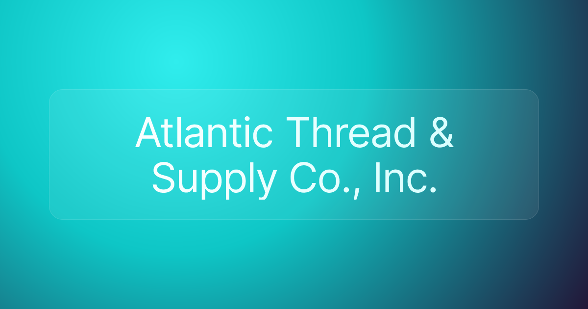 Atlantic Thread & Supply Co., Inc.