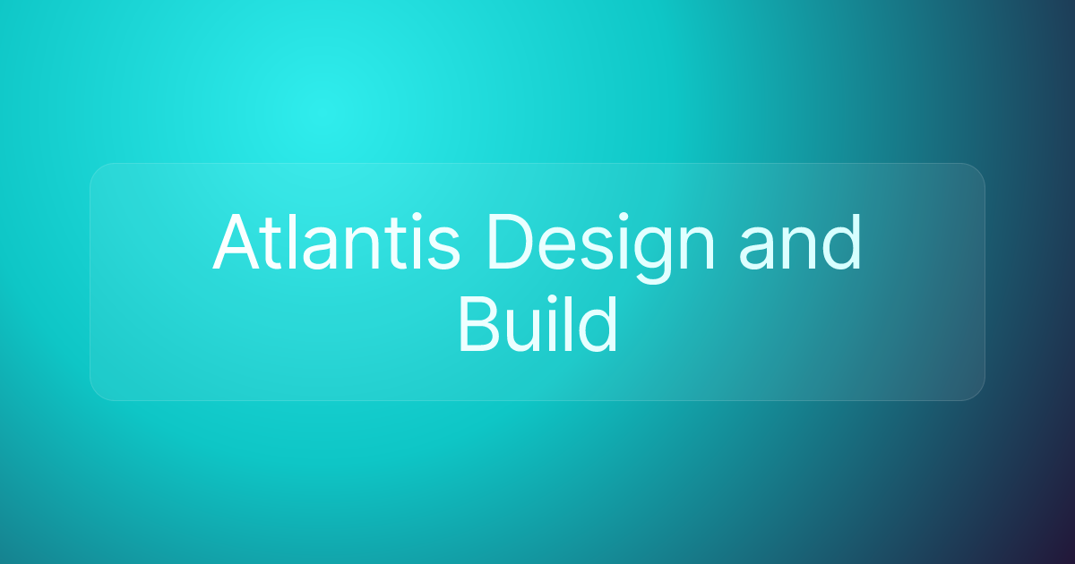 Atlantis Design and Build