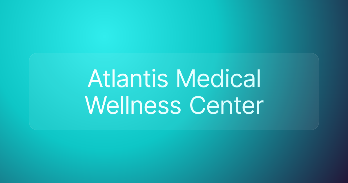 Atlantis Medical Wellness Center