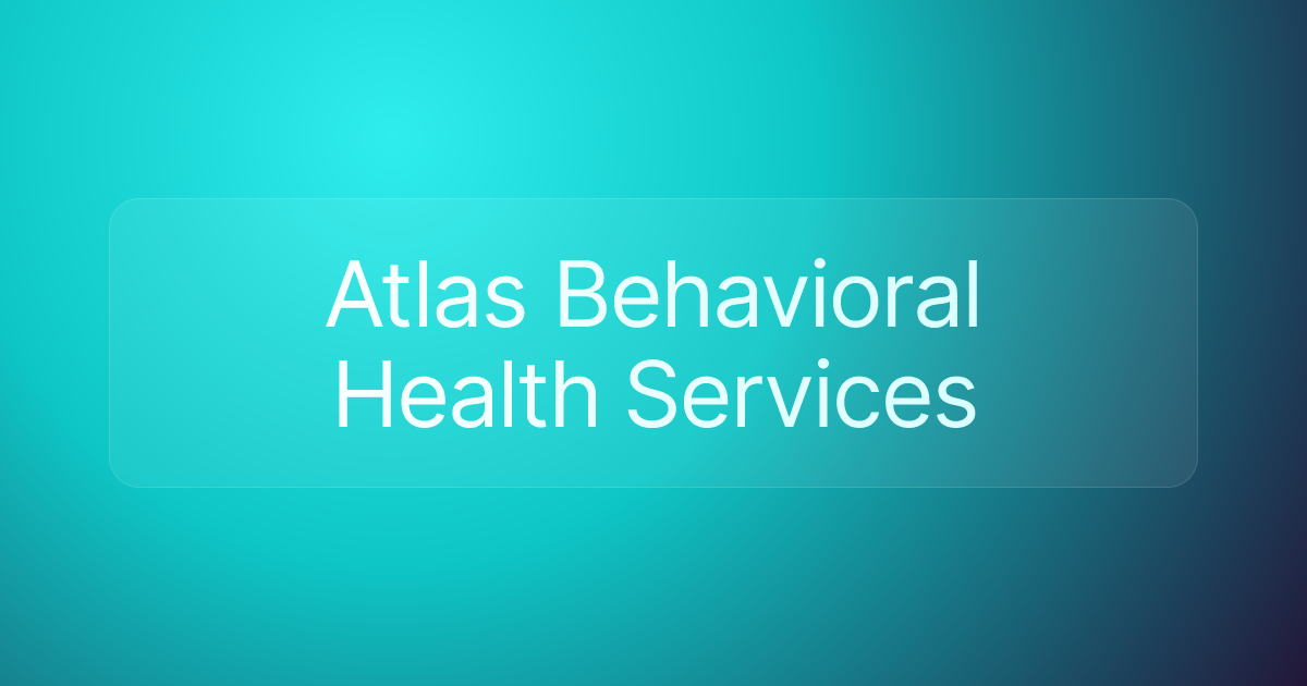 Atlas Behavioral Health Services
