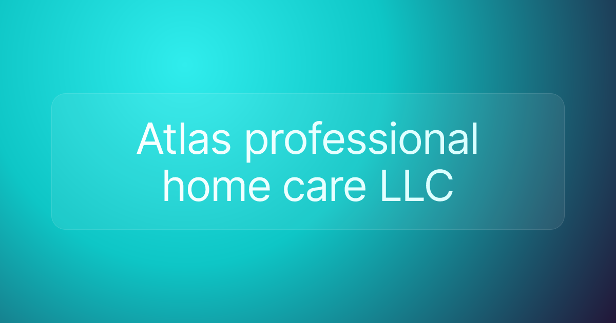 Atlas professional home care LLC
