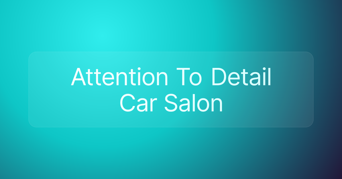 Attention To Detail Car Salon
