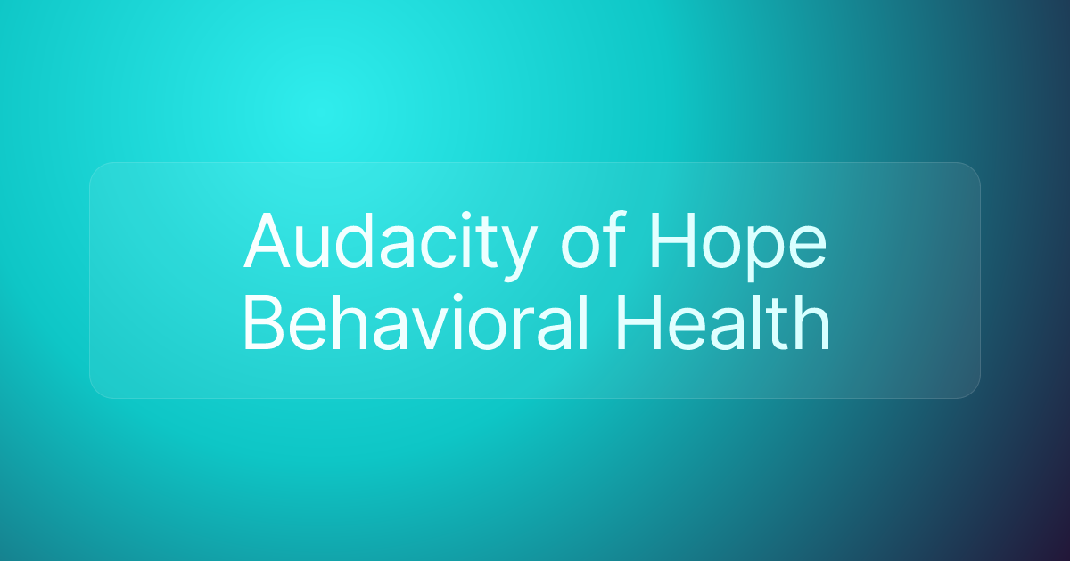 Audacity of Hope Behavioral Health