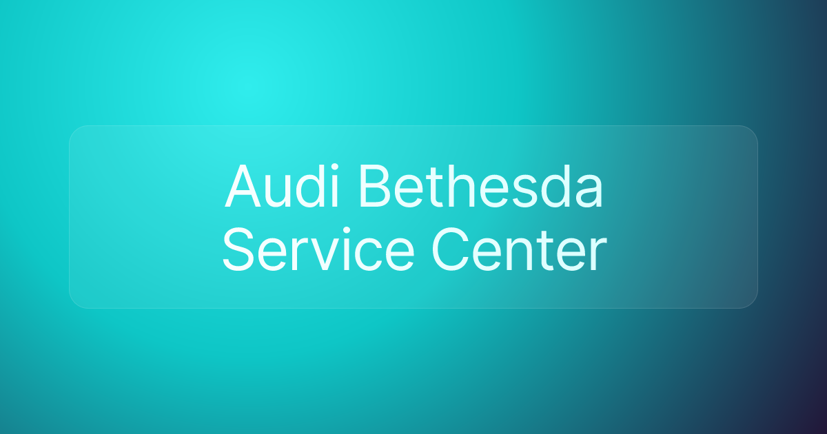 Audi Bethesda Service Center
