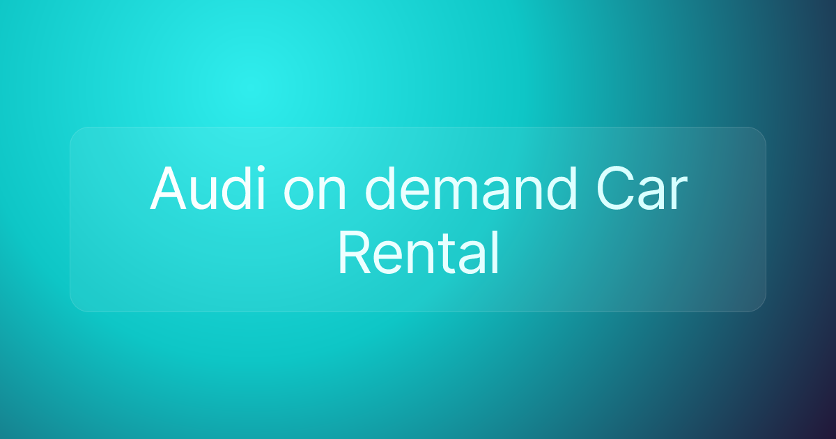 Audi on demand Car Rental