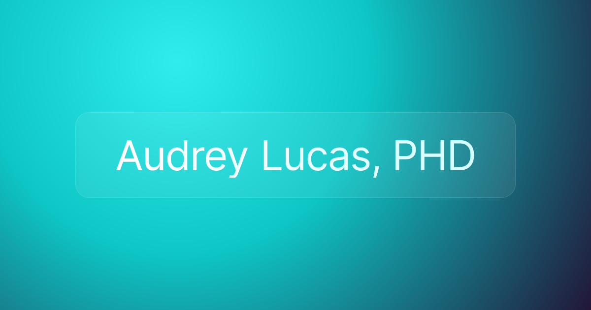 Audrey Lucas, PHD