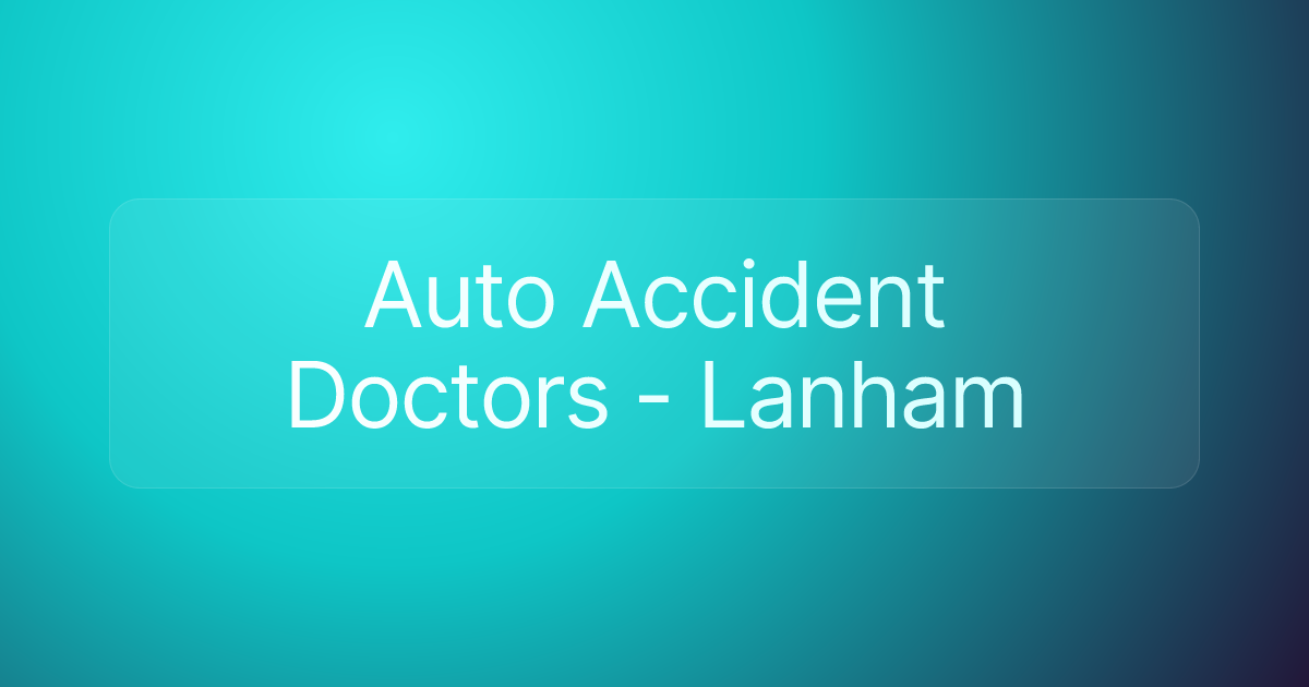 Auto Accident Doctors - Lanham