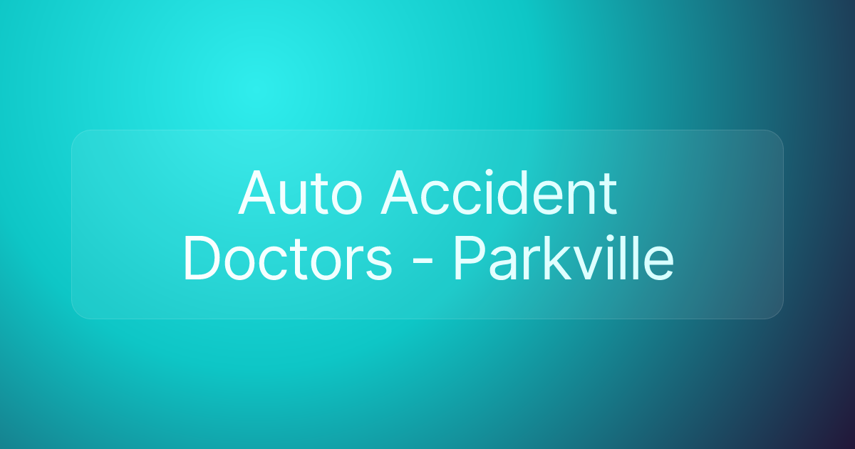 Auto Accident Doctors - Parkville