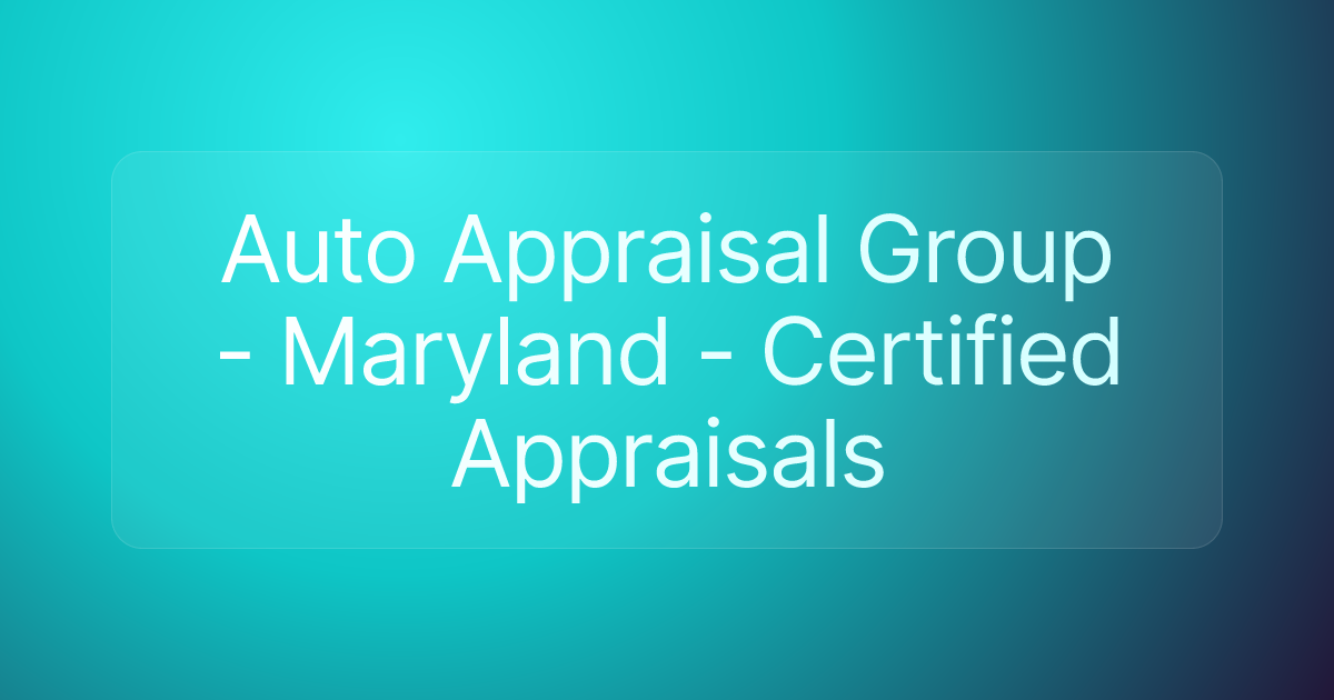 Auto Appraisal Group - Maryland - Certified Appraisals