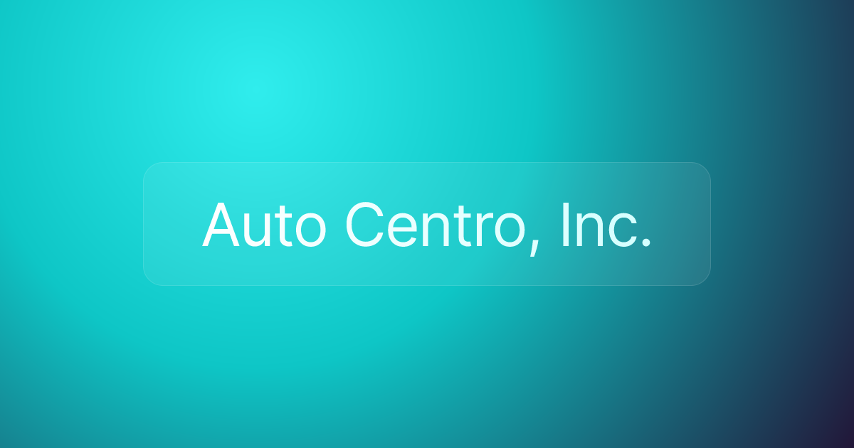 Auto Centro, Inc.