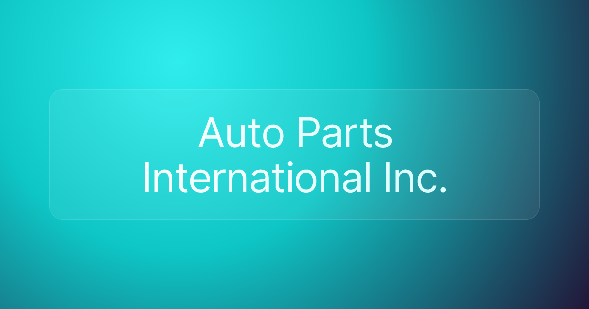 Auto Parts International Inc.