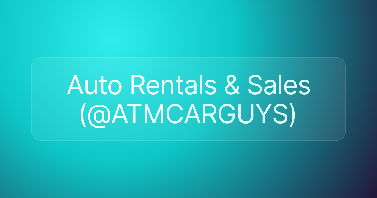 Auto Rentals & Sales (@ATMCARGUYS)