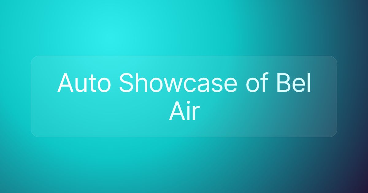 Auto Showcase of Bel Air