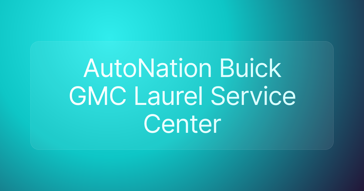 AutoNation Buick GMC Laurel Service Center