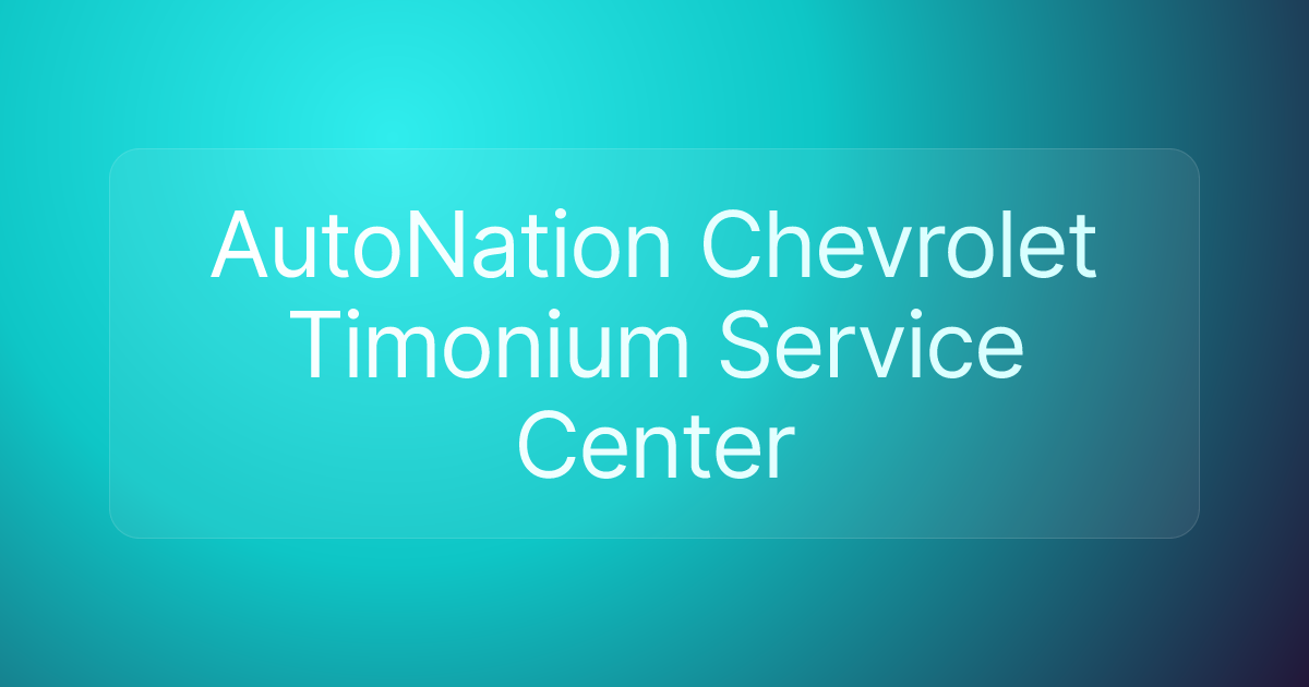 AutoNation Chevrolet Timonium Service Center