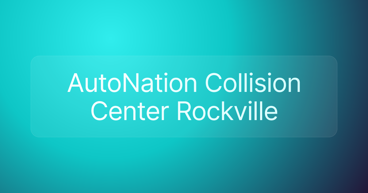 AutoNation Collision Center Rockville