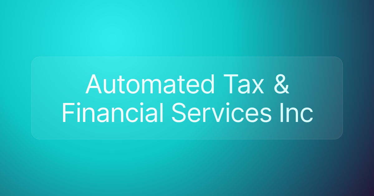 Automated Tax & Financial Services Inc