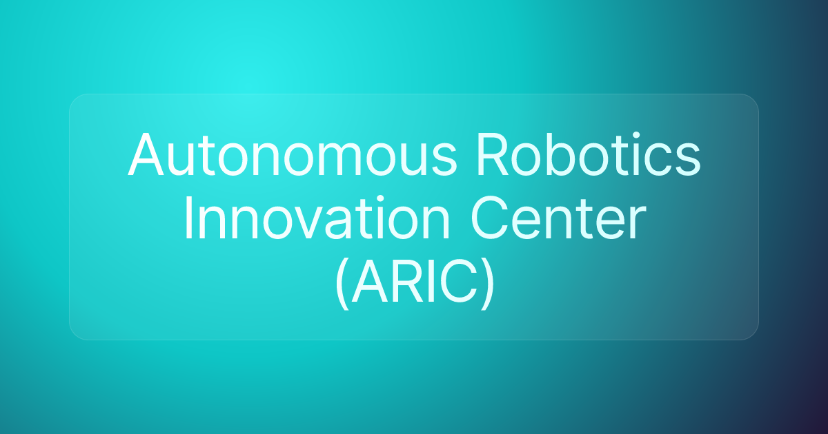 Autonomous Robotics Innovation Center (ARIC)