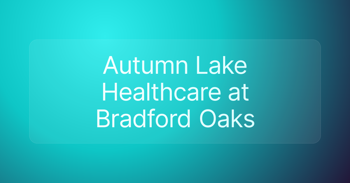 Autumn Lake Healthcare at Bradford Oaks