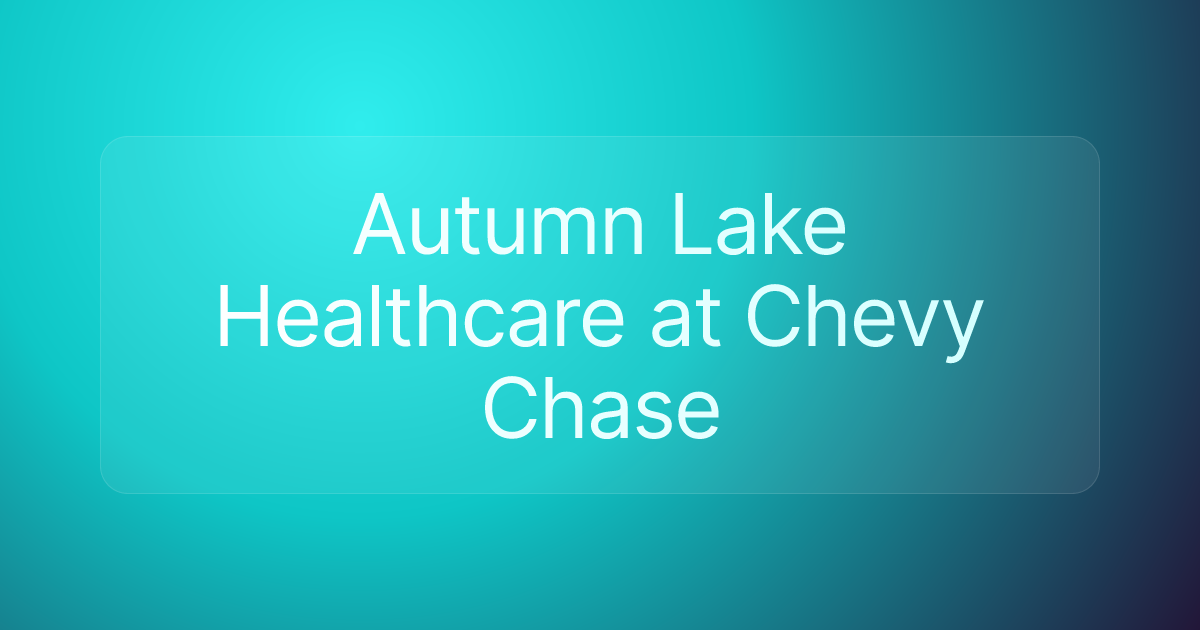 Autumn Lake Healthcare at Chevy Chase