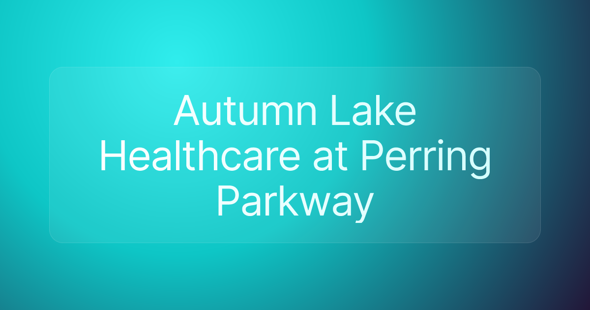 Autumn Lake Healthcare at Perring Parkway