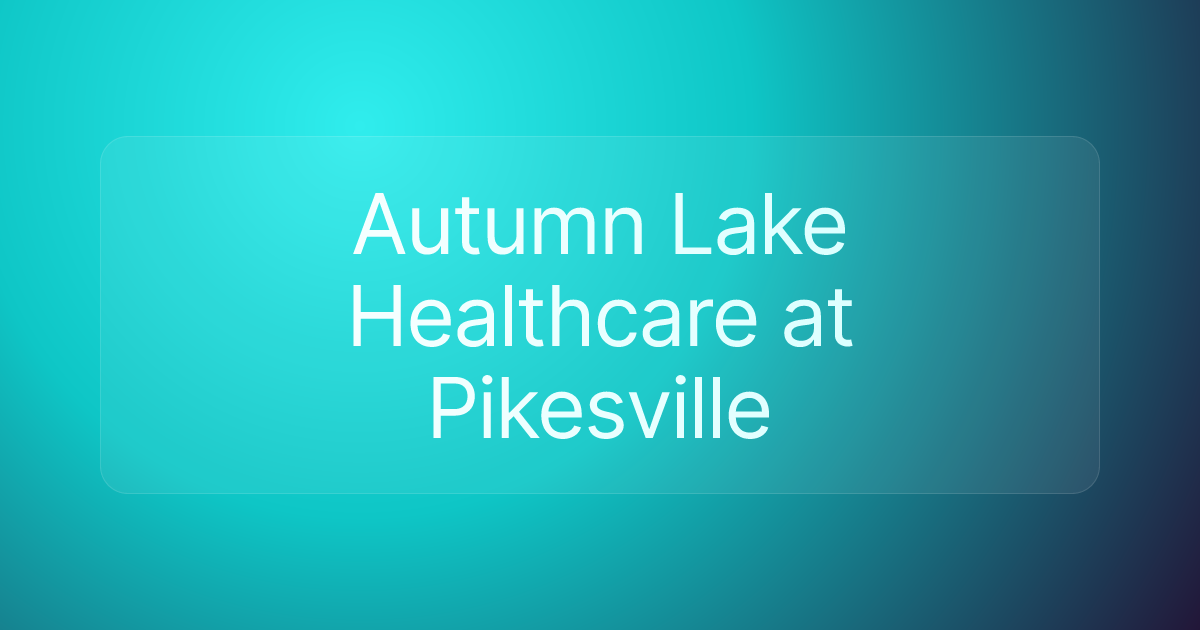 Autumn Lake Healthcare at Pikesville
