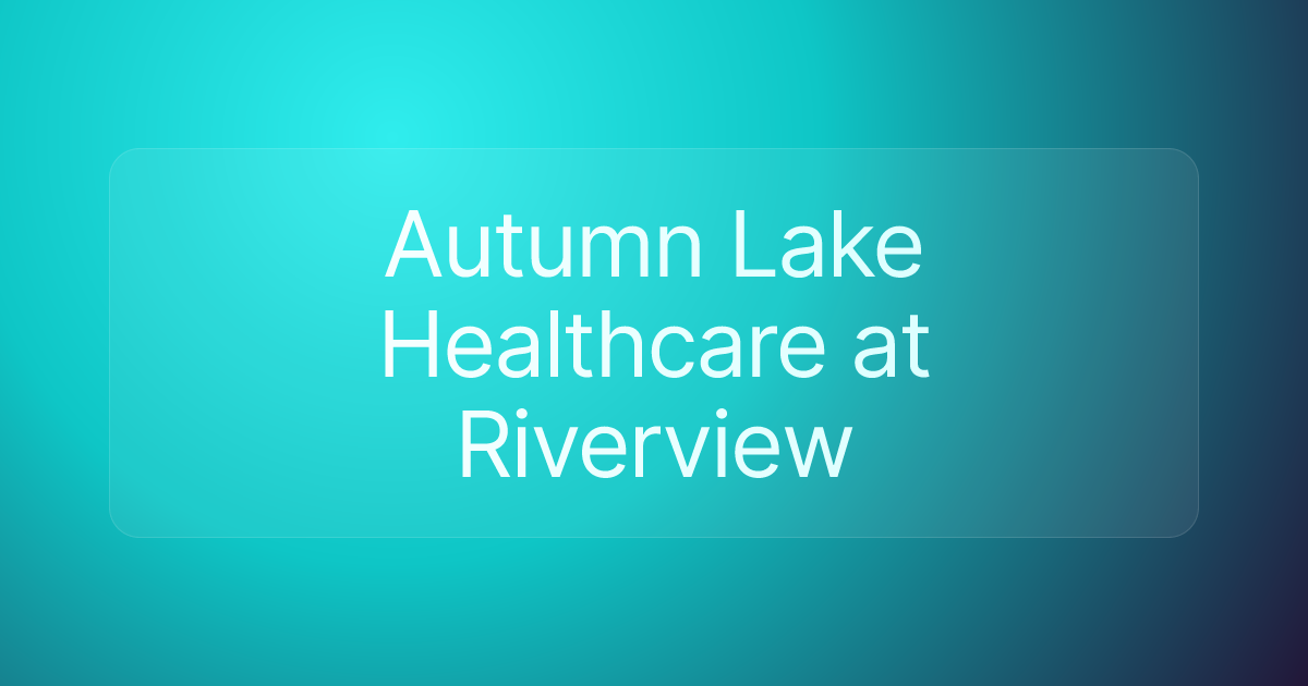 Autumn Lake Healthcare at Riverview