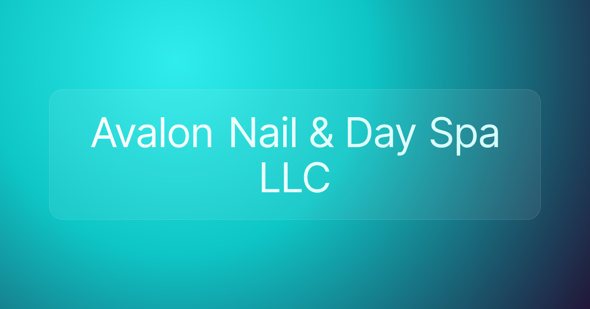 Avalon Nail & Day Spa LLC