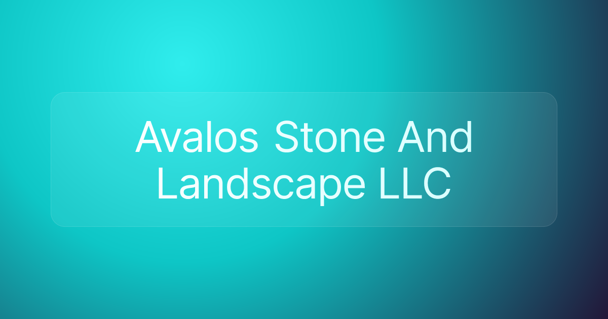 Avalos Stone And Landscape LLC