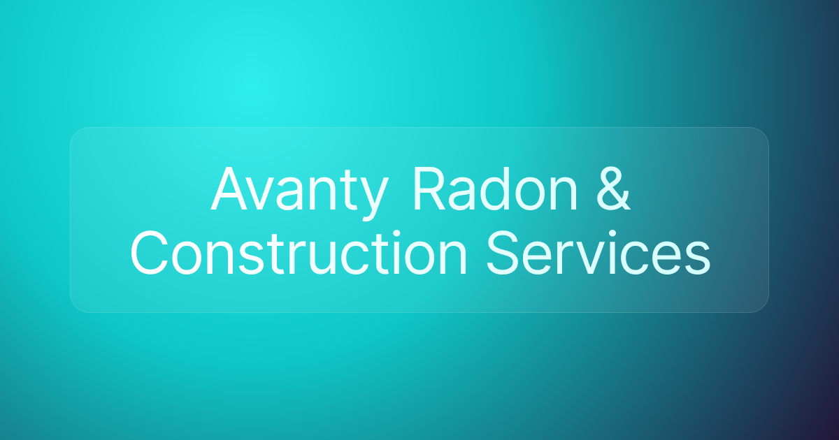 Avanty Radon & Construction Services