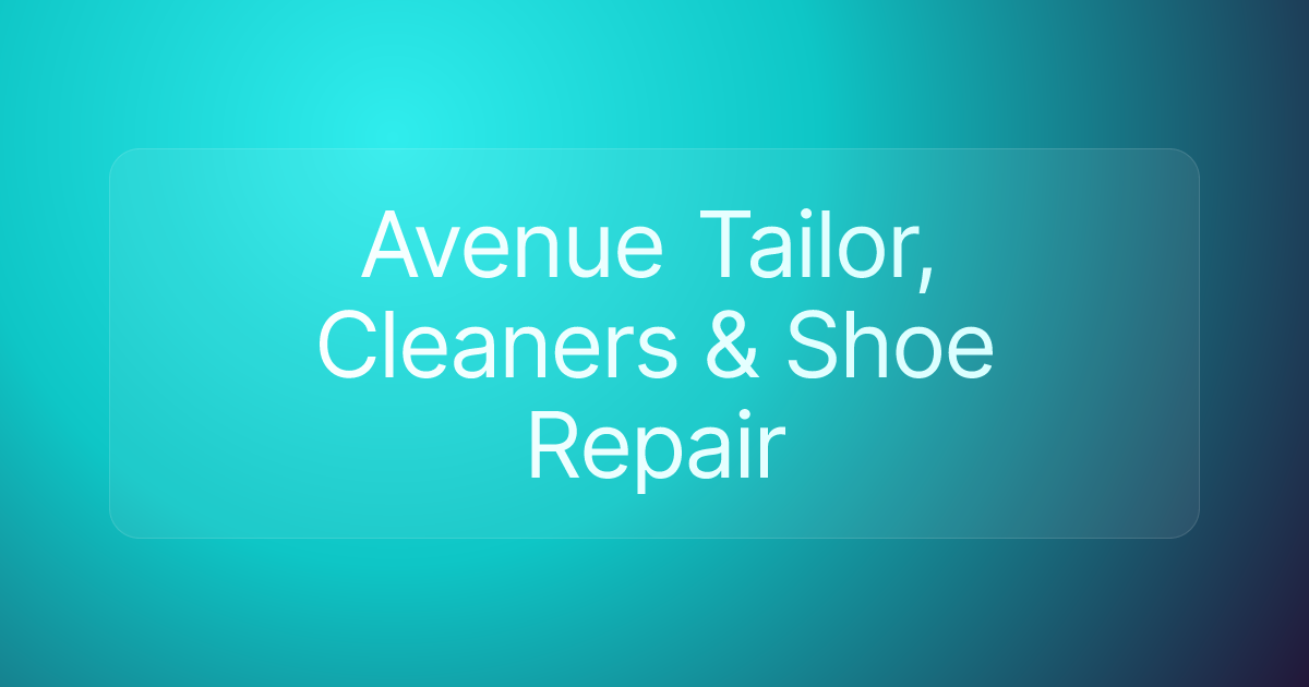 Avenue Tailor, Cleaners & Shoe Repair