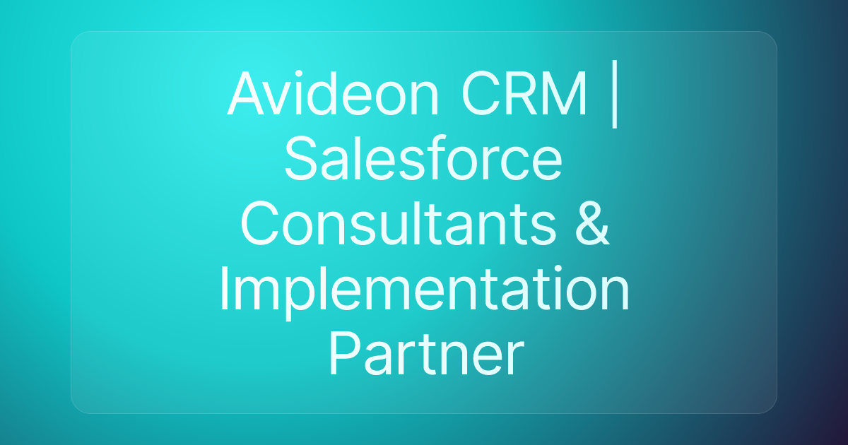 Avideon CRM | Salesforce Consultants & Implementation Partner