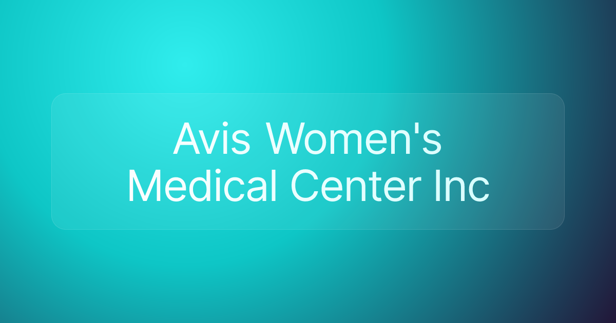 Avis Women's Medical Center Inc