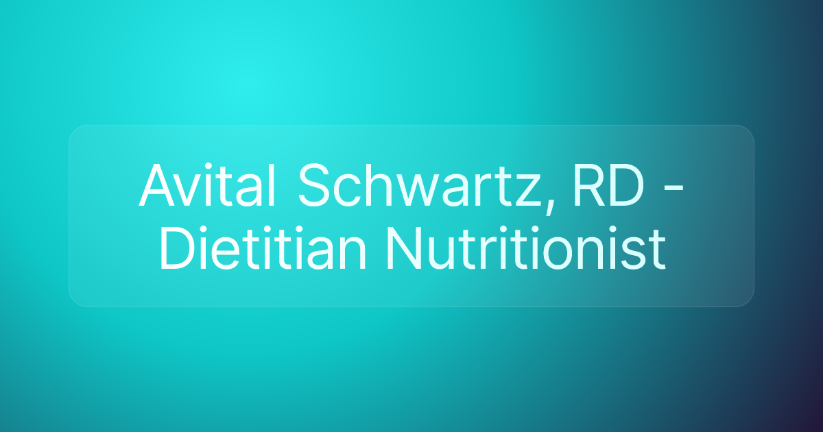 Avital Schwartz, RD - Dietitian Nutritionist