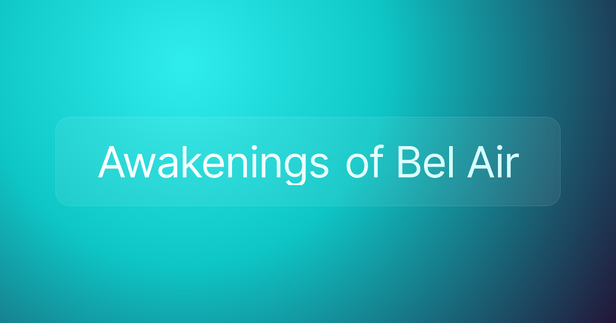 Awakenings of Bel Air