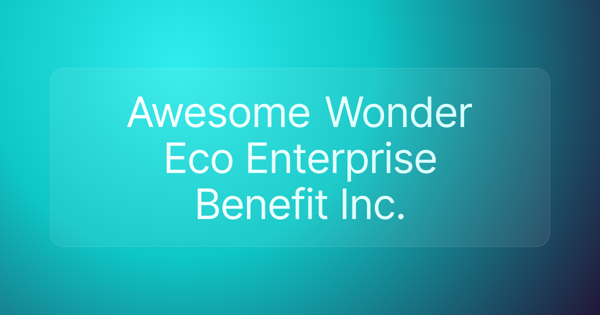 Awesome Wonder Eco Enterprise Benefit Inc.