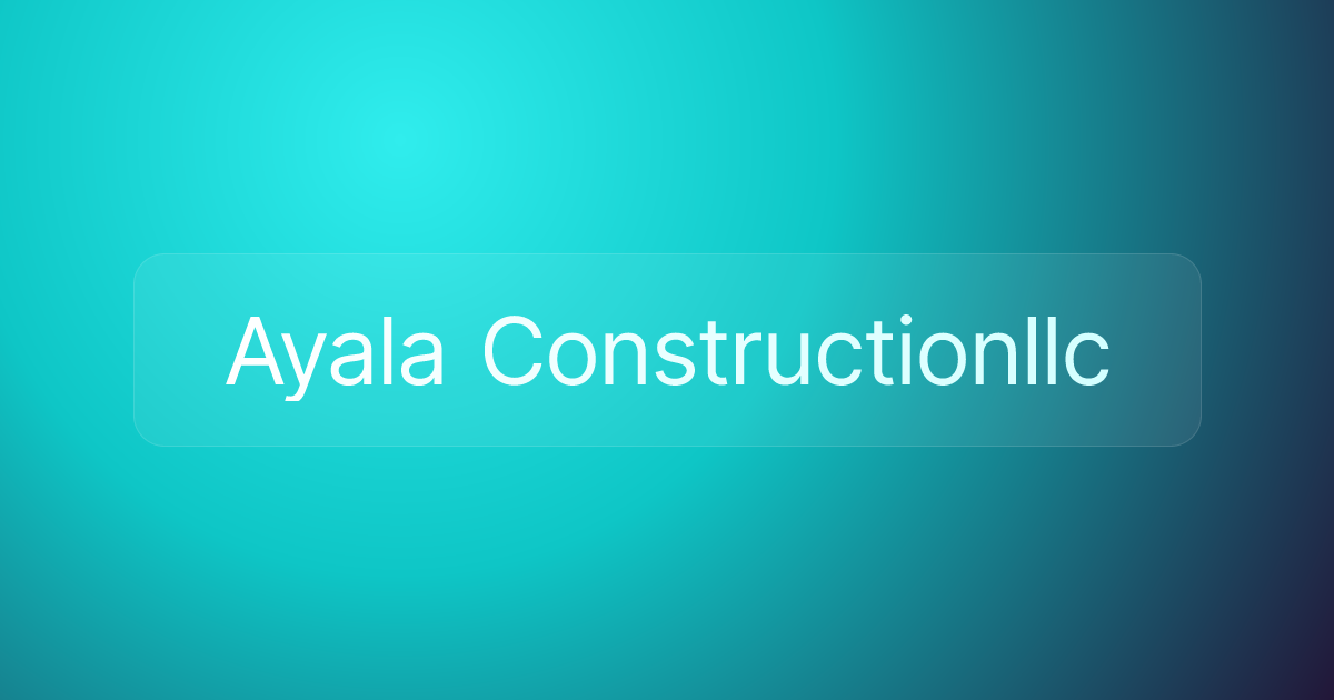 Ayala Constructionllc