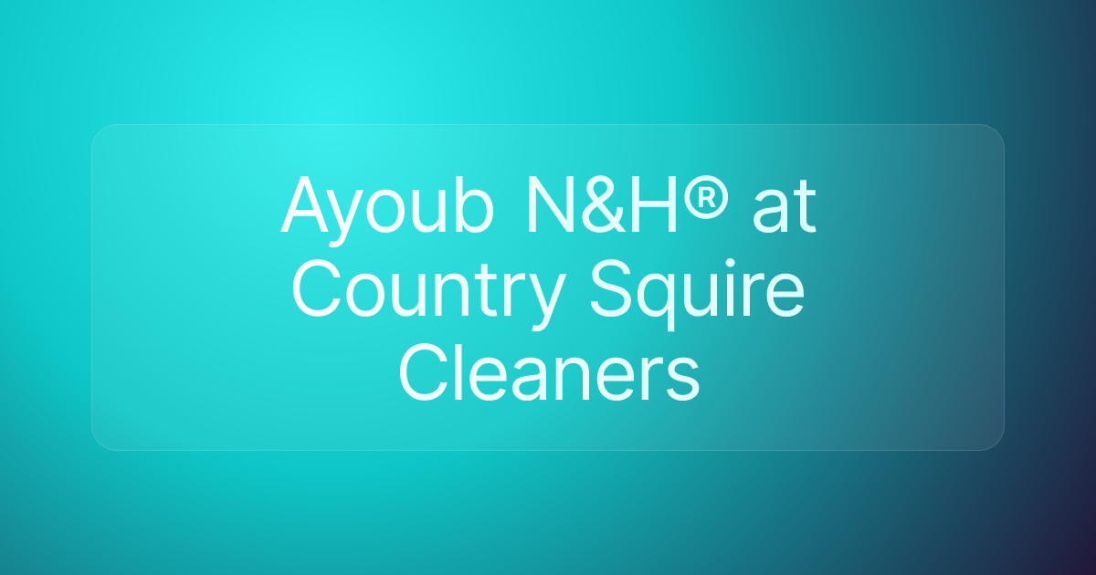 Ayoub N&H® at Country Squire Cleaners